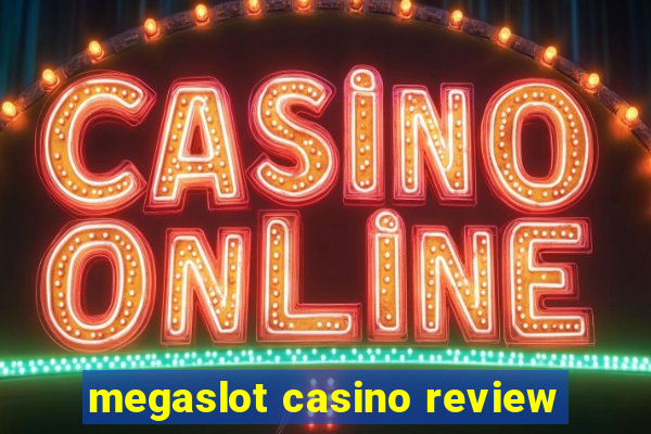 megaslot casino review